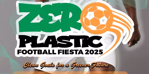 ZERO PLASTIC FOOTBALL FIESTA 2025