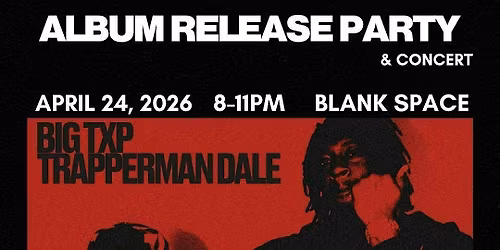 Txp Trapper - Album Release Party & Concert