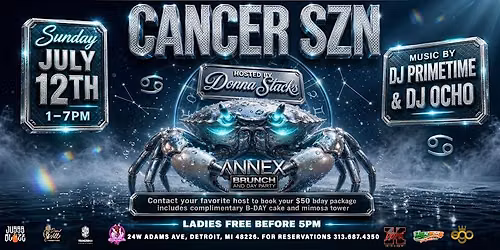 Annex Brunch and Day Party Presents Cancer Szn on July 12 at The Annex!