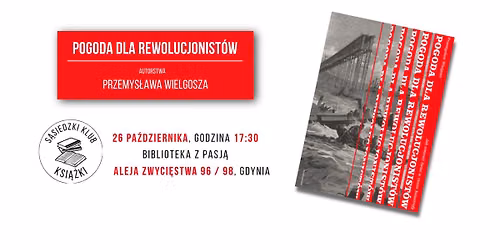 S\u0105siedzki Klub Ksi\u0105\u017cki - "Pogoda dla rewolucjonist\u00f3w" autorstwa Przemys\u0142awa Wielgosza