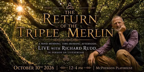 The Return of the Triple Merlin - with Richard Rudd