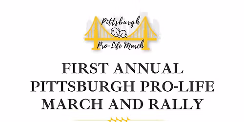 First Annual Pittsburgh Pro-Life March and Rally