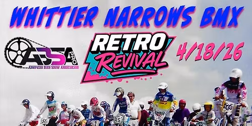 Whittier Narrows BMX Retro Revival