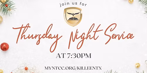 NTCC of Killeen Texas Thursday Night Service at 7:30PM