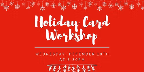 Holiday Card Workshop
