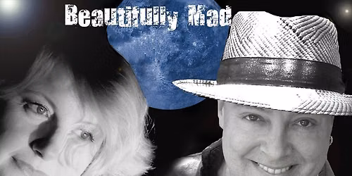 Beautifully Mad at Church St Studios doors open 7pm