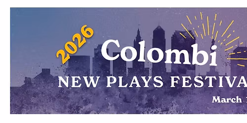 2026 Colombi New Plays Festival Weekend One!