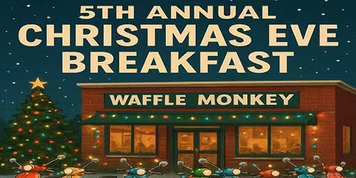5th Annual Christmas Eve Breakfast\ud83c\udf85\ud83e\udd36\ud83c\udf84\u2744