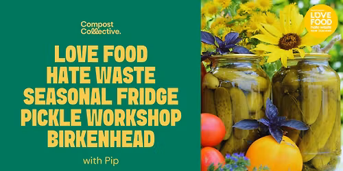 Free LFHW Workshop: Seasonal Fridge Pickle \u2013 Birkenhead