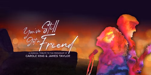 You've Still Got A Friend - Carole King & James Taylor Tribute
