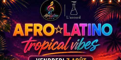 \ud83c\udf34AFRO\u2606LATINO Vibes\ud83c\udf34 L'Accord - Auch