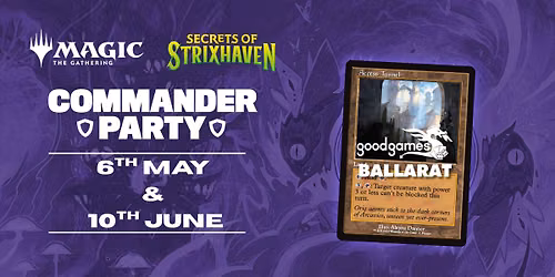 MTG - Secrets of Strixhaven Commander Party @ Good Games Ballarat