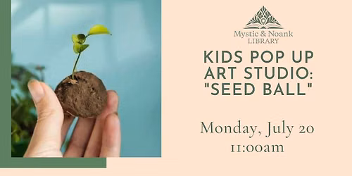 Kids Pop Up Art Studio: "Seed Ball"