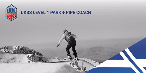 UKSS Park + Pipe L1 Coach Training