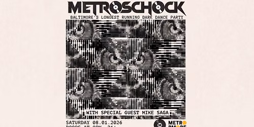 METROSCHOCK w\/ Special Guest DJ Mike Saga @ Metro Baltimore