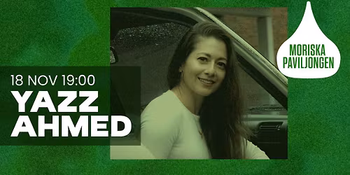 YAZZ AHMED | MALM\u00d6 | MORISKAN