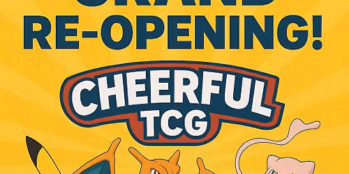 Grand Re-Opening Cheerful TCG