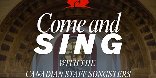 Come and Sing with the Canadian Staff Songsters