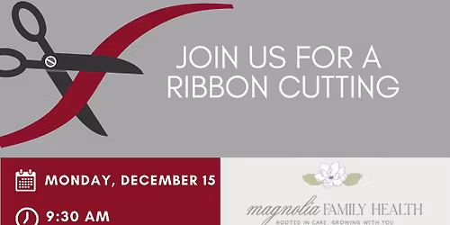 Ribbon Cutting - Magnolia Family Health
