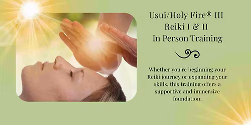 Usui\/Holy Fire\u00ae III Reiki I & II - In Person Training