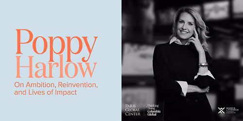 Poppy Harlow on Ambition, Reinvention, and Lives of Impact