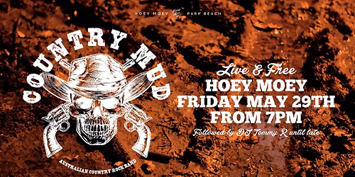 COUNTRY MUD \u2013 LIVE & FREE at the HOEY!! \ud83e\udd20\ud83d\udd25