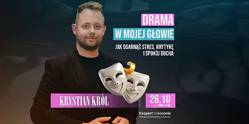Drama w mojej g\u0142owie. Jak ogarn\u0105\u0107 stres, krytyk\u0119 i spok\u00f3j ducha. | Warsztaty