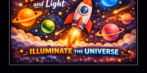 Rockets and Light: Illuminating the Universe. A Remake Learning Event.