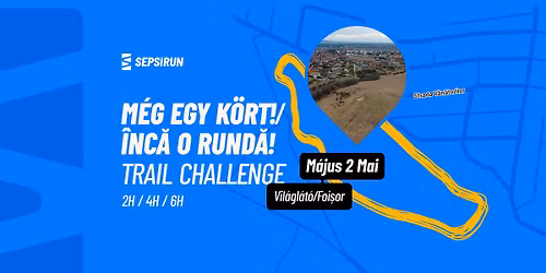 M\u00e9g egy k\u00f6rt! \/ \u00cenc\u0103 o rund\u0103! - Trail Challenge
