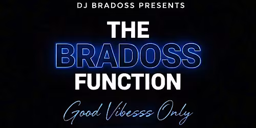 DJ Bradoss Presents "THE BRADOSS FUNCTION"
