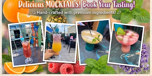MOCKTAIL TASTING -Delicious, Hand-Crafted, Premium Ingredients Only $15