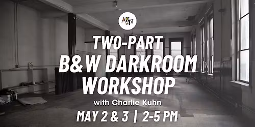 Two-Part B&W Darkroom Workshop
