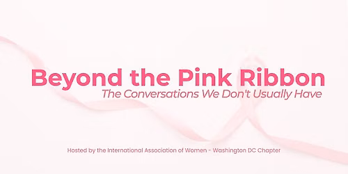 IAW Washington DC: Beyond the Pink Ribbon