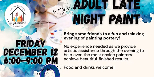 December Adult Late Night Paint at the Clay House