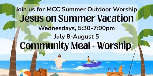 Jesus on Summer Vacation: Community Meals + Worship