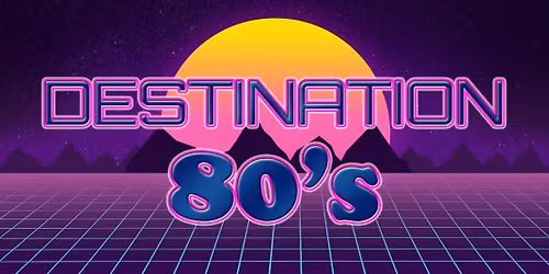 Destination 80s