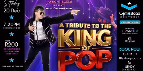 A TRIBUTE TO THE KING OF POP- 20 Dec, 19:30 at Centrestage@Baywest