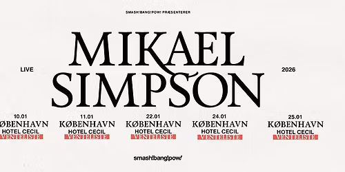 VENTELISTE! Mikael Simpson | Hotel Cecil, K\u00f8benhavn