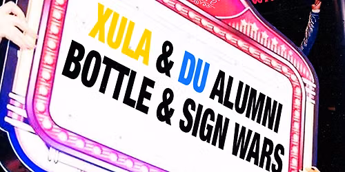 21+ XULA & DU ALUMNI BOTTLE WARS