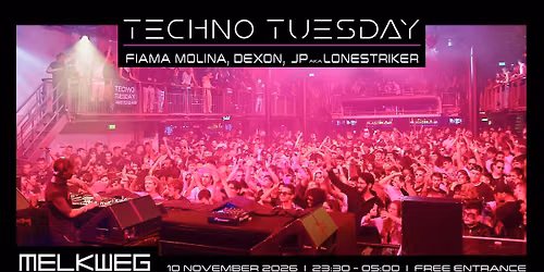 Techno Tuesday Amsterdam, 10.11.2026. Fiama Molina, Dexon, JP aka Lonestriker