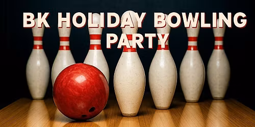BK Holiday Bowling Party