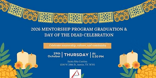 Mentorship Program Graduation & Dia de los Muertos