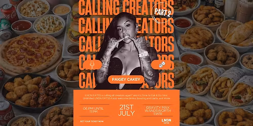 LNDN EATSS: Calling Creators Part 2 ft. Paigey Cakey