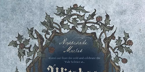 Nightshade Market : Witches Hearth, A Wintertide Artisan Market