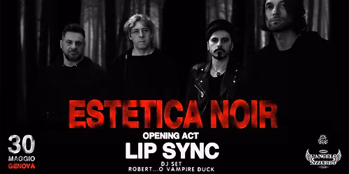 ESTETICA NOIR Live @ L'Angelo Azzurro (GE). Opening-act: LIP SYNC. Dj set: ROBERT...O VAMPIRE DUCK 