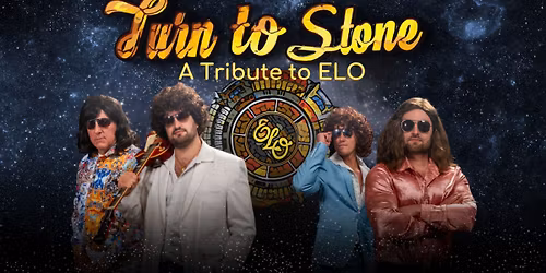 Electric Light Orchestra Tribute- Turn to Stone - Fri., 7\/10, Doors open 6:30 p.m., Show at 7:30 p.m.