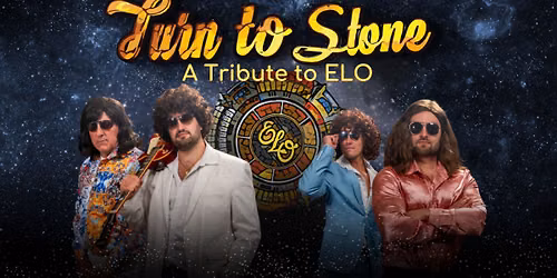 Electric Light Orchestra Tribute- Turn to Stone - Fri., 7\/10, Doors open 6:30 p.m., Show at 7:30 p.m.