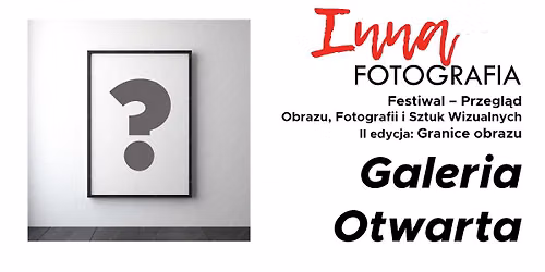 \ud83d\udccc Galeria Otwarta \u201eInna Fotografia\u201d - Spo\u0142eczno-artystyczny projekt 