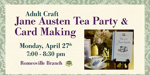 Adult Craft: Jane Austen Tea Party and Card Making