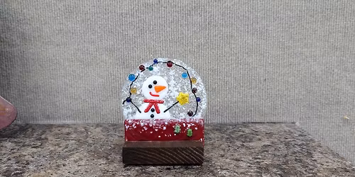 Fused Glass Class- Snow Globe